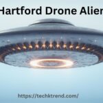 The Hartford Drone Alien: Unraveling the Mystery of the Skies