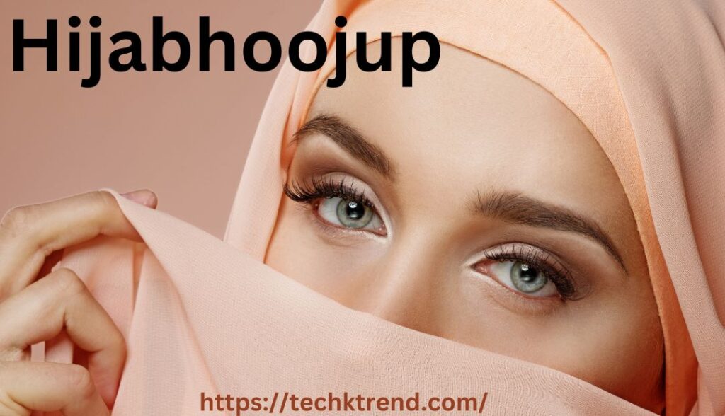 The Comprehensive Guide to Hijabhoojup: Cultural Significance,