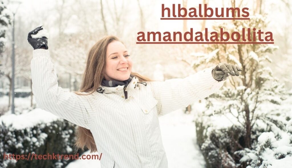 Amandalabollita hlbalbums: Everything You Need to Know